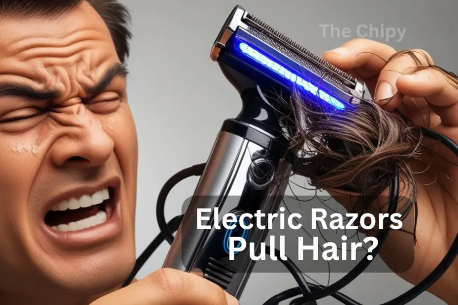 Do Electric Razors Pull Hair?